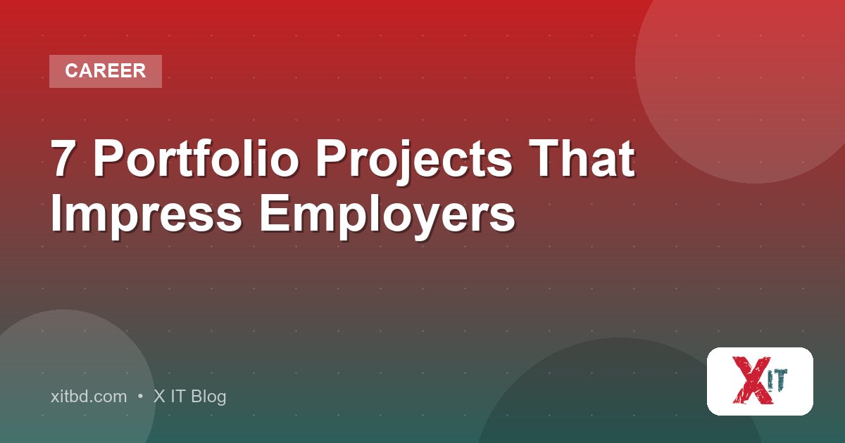 7 Portfolio Projects That Impress Employers