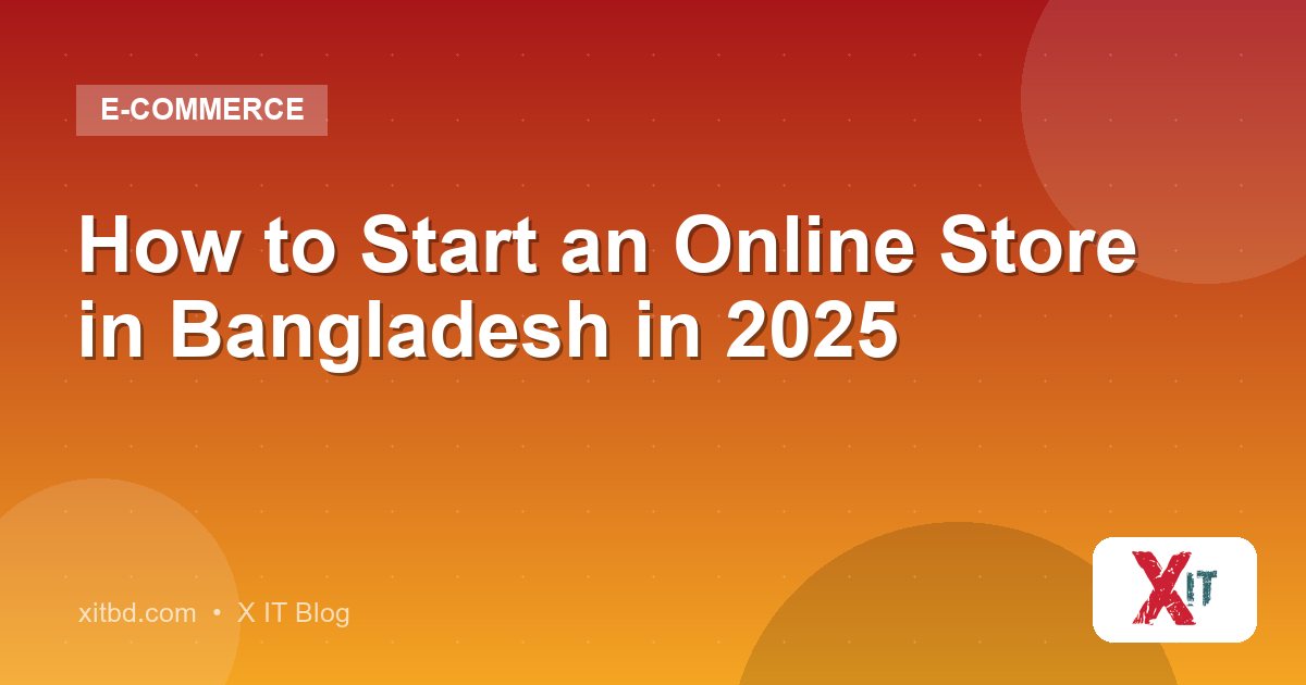 How to Start an Online Store in Bangladesh in 2025